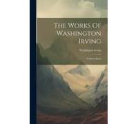 The Works Of Washington Irving: Wolfert's Roost