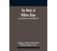 The Works Of William Blake; Poetic, Symbolic, And Critical (Volume Iii)