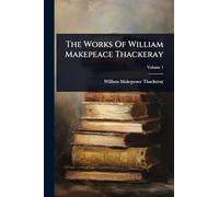 The Works Of William Makepeace Thackeray