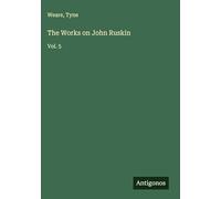 The Works on John Ruskin: Vol. 5
