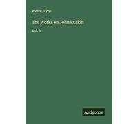 The Works on John Ruskin: Vol. 5