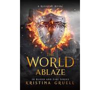 The World Ablaze: Book Five of the In Blood and Fire Series