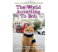 The World According to Bob: The further adventures of one man and his street-wise cat