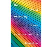 The World According to Color: A Cultural History