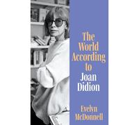 The World According To Joan Didion