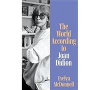 The World According to Joan Didion