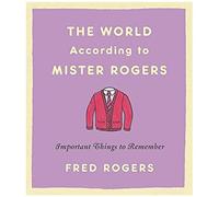 The World According To Mister Rogers