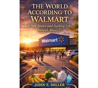 The World According to Walmart: What Aisles and Parking Lots Reveal About Us