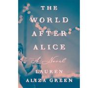 The world after Alice - Lauren Aliza Green - Viking Press - broché - Roman