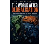 The World After Globalisation: Supply Chains, Sovereignty and the New Regionalism