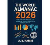 The World Almanac 2026: Global Facts, Records, and Essential Knowledge for the Modern Reader