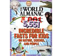 The World Almanac 5,551 Incredible Facts for Kids on Nature, Science, and People: Updated with Over 550 All-New Facts!