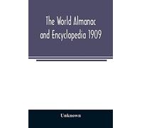 The World Almanac And Encyclopedia 1909