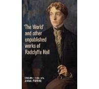 the World' And Other Unpublished Works Of Radclyffe Hall