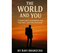 The World and You: A Traveler’s Handbook for the Soul and the Suitcase