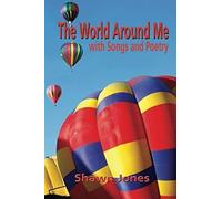 The World Around Me With Songs And Poetry