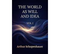 The World as Will and Idea (Vol. 1 of 3)