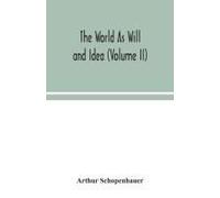 The World As Will And Idea (Volume Ii)