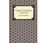 The World As Will And Representation (The World As Will And Idea), Volume I Of Iii