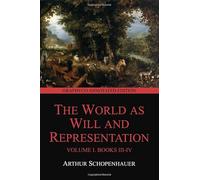 The World as Will and Representation, Volume I , Books III-IV (Graphyco Annotated Edition)