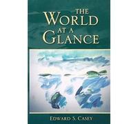The World at a Glance, Studies in Continental Thought Series Edward S. Casey (Auteur)