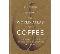 The World Atlas Of Coffee