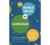 The World Atlas of Language: Mapping the Story of Speech and Writing