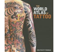 The World Atlas of Tattoo