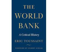 The World Bank: A Critical History