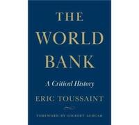The World Bank: A Critical History