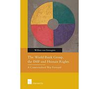The World Bank Group, The Imf And Human Rights: A Contextualised Way Forward