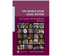 The World Bank Legal Review, Volume 2: Law, Equity And Development