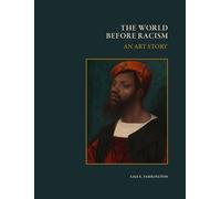 The World Before Racism: An Art Story