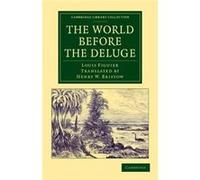 The World before the Deluge - Louis Figuier - Cambridge University Press - Livre en Anglais - Paperback Louis FiguierLouis Figuier (Auteur)
