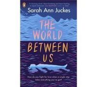The World Between Us - Sarah Ann Juckes - Penguin Random House Childrens UK - Livre en Anglais - Paperback Sarah Ann JuckesSarah Ann Juckes (Auteur)