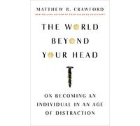 The World Beyond Your Head – Farrar, Straus and Giroux