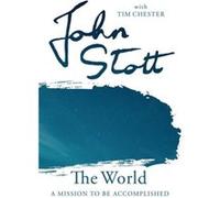 The World by John Stott with Tim Chester John (Author) Stott (Auteur)