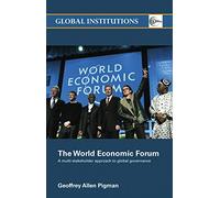 The World Economic Forum Geoffrey Allen Pigman (Auteur)