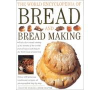 The World Encyclopedia of Bread and Bread Making