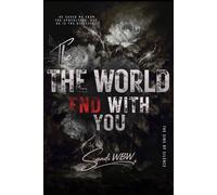 THE WORLD ENDS WITH YOU: He saved me from the apocalypse. But he is the disaster.