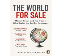 Jack Farchy, Javier Blas – The World for Sale – Essai – Broché
