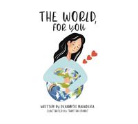 The World, For You: A Keepsake Picture Book About Love, Belonging, and Becoming