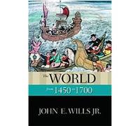 The World from 1450 to 1700, New Oxford World History John E. Wills (Auteur)