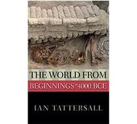 The World from Beginnings to 4000 BCE, New Oxford World History Ian Tattersall (Auteur)