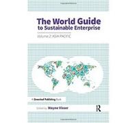 The World Guide to Sustainable Enterprise: Volume 2: Asia Pacific - [Livre en VO] Wayne Visser (Auteur)