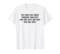 The World Has Bigger Problems Than Boys Who Kiss Boys, Girls T-Shirt