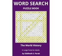 The World History: Word Search Puzzle Book for Adults: Large Print History Word Search Puzzles for Adults | Civilizations, Empires, Historical ... Solutions (Word Search Book Series Part 10)