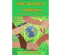 The World I Dream: Building a future of harmony and justice