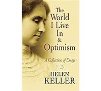 The World I Live in and Optimism Helen Keller (Auteur)