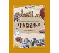 The World I Remember: Poems, Memories, and Dreams Across 30 Countries